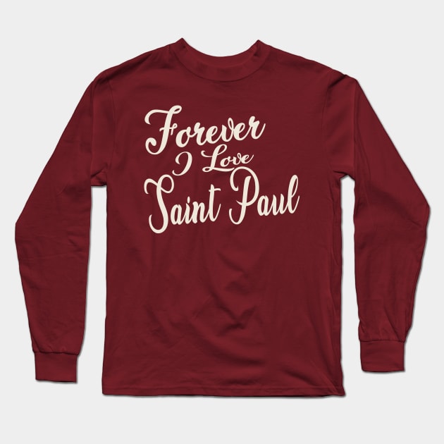 Forever i love Saint Paul Long Sleeve T-Shirt by unremarkable